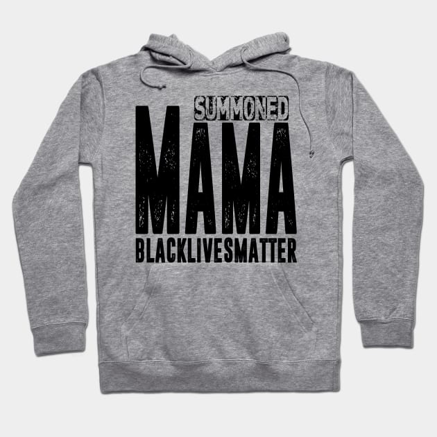 Summoned Mama #blacklivesmatter Hoodie by hadlamcom